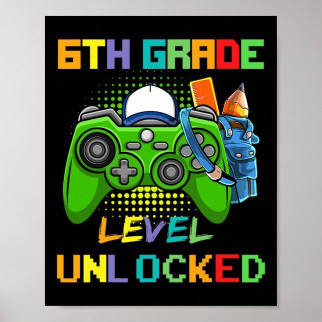 6th Grade Level Unlocked Video Game Back To School Poster (Front)