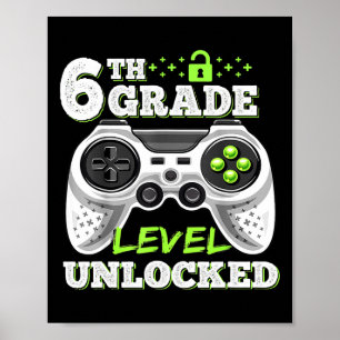 6th Grade Level Unlocked Video Game Back To School Poster