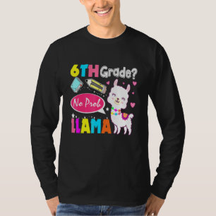 6th Grade No Prob-Llama First Day Of School ProbLl T-Shirt