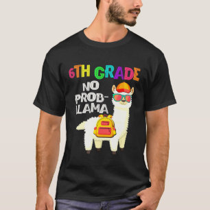 6Th Grade No Prob-Llama First Day Of School T-Shirt