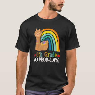 6th Grade No Prob Llama Sixth Grade Team Teacher R T-Shirt