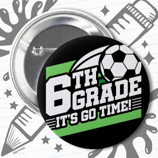 6th Grade Soccer Football First Day Back To School 6 Cm Round Badge