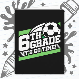 6th Grade Soccer Football First Day Back To School Card