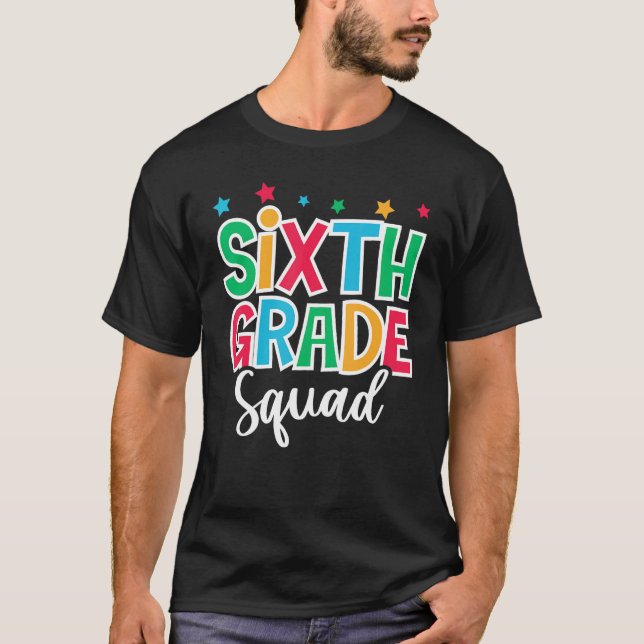 6th Grade Squad First Day of School Welcome Back t T-Shirt (Front)