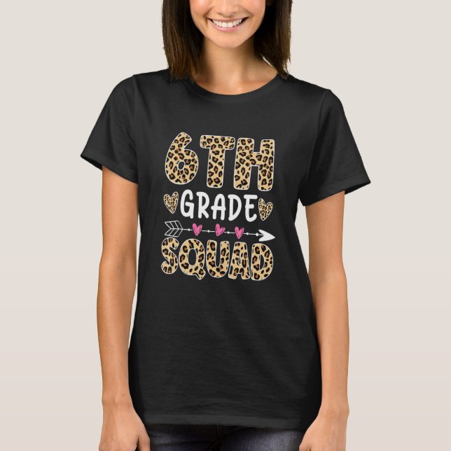 6th Grade Squad Leopard Cute Teacher Student Back  T-Shirt (Front)