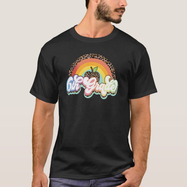 6th Grade Squad Leopard Rainbow Back To School Six T-Shirt (Front)