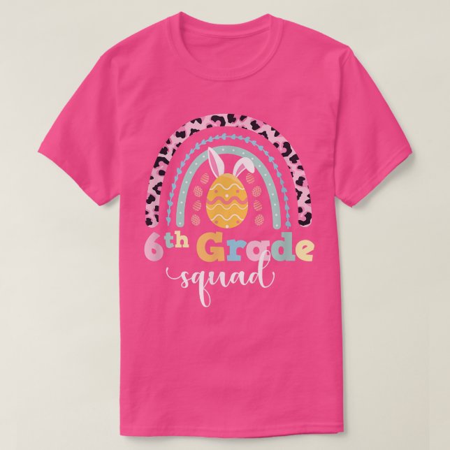 6th Grade Squad Leopard Rainbow Easter Bunny Teach T-Shirt (Design Front)