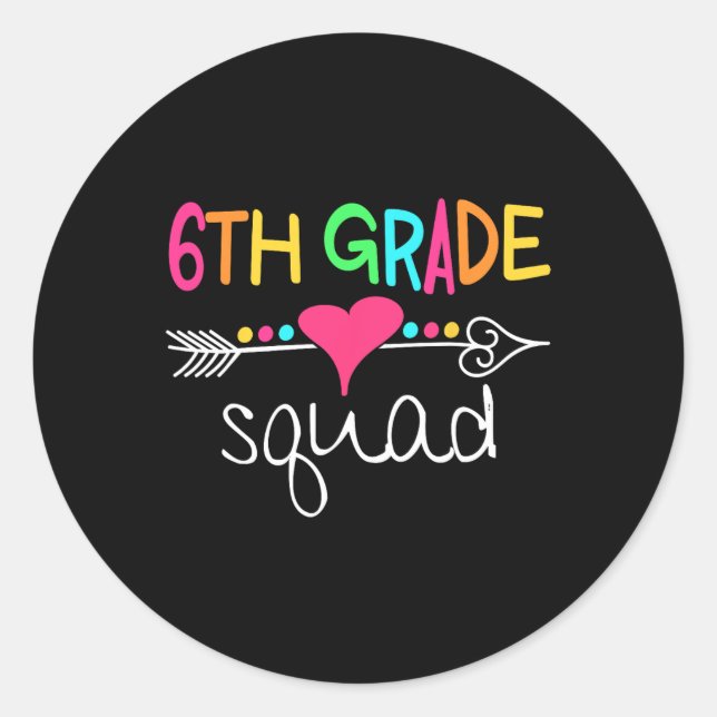 6th Grade Squad Sixth Teacher Student Team Back To Classic Round Sticker (Front)