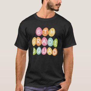 6th Grade Squad Teacher Student Team Happy Easter T-Shirt