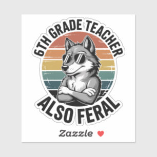 6th Grade Teacher Also Feral Funny Wolf Retro