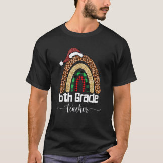 6th Grade Teacher Christmas Leopard Rainbow Teache T-Shirt