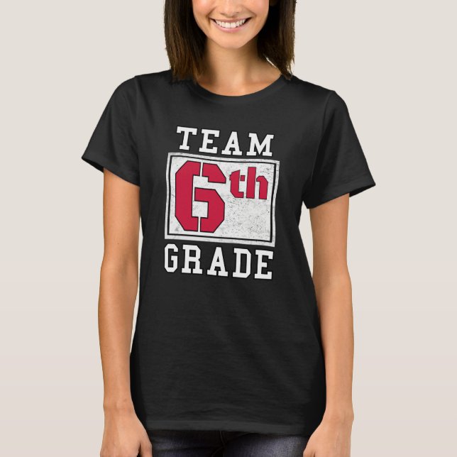 6th Grade Teacher Grade 6 Sixth Grader Boy Girl Fi T-Shirt (Front)