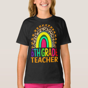 6th Grade Teacher Rainbow Leopard Back To School T-Shirt