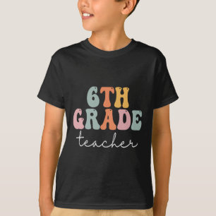 6th Grade Teacher Retro Groovy Vintage First Day O T-Shirt