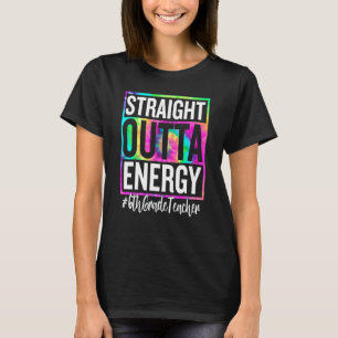 6th Grade Teacher Straight Outta Energy Teacher Li T-Shirt