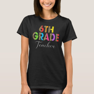 6th Grade Teacher Student Back ToSchool Appreciati T-Shirt