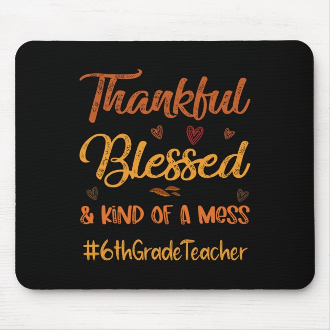 6th Grade Teacher Thankful Blessed Thanksgiving fa Mouse Mat (Front)