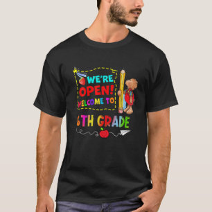 6Th Grade Teacher We're Open Welcome To Back To Sc T-Shirt