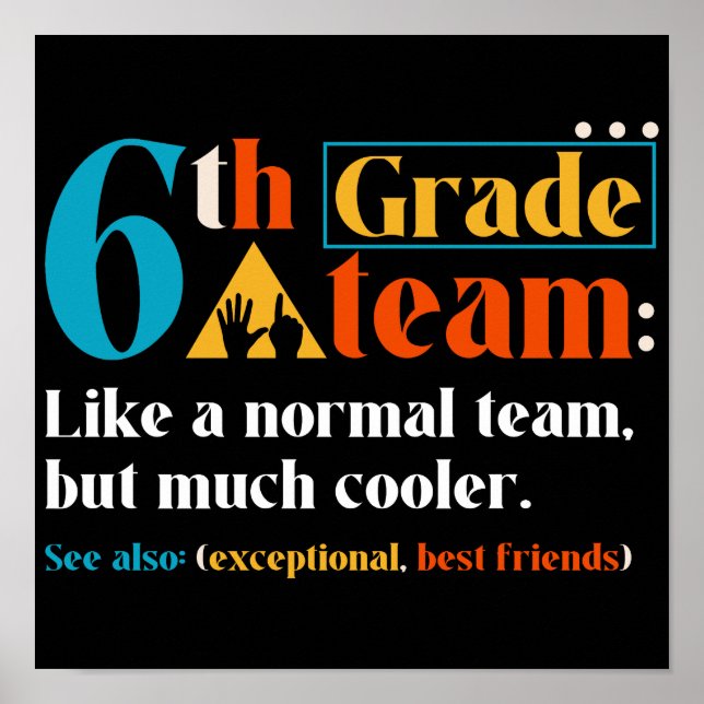 6th Grade Team Like A Normal Team But Much Cooler Poster (Front)