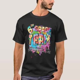 6th Grade Team Like A Normal Team But Much Cooler T-Shirt