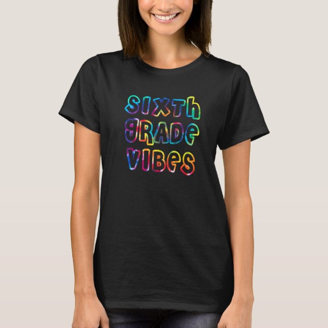 6th Grade Vibes First Day Of School Back To School T-Shirt (Front)