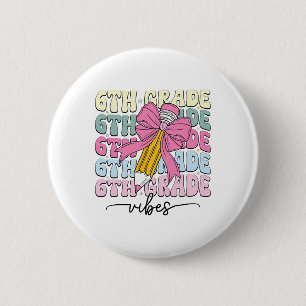 6th Grade Vibes Groovy Coquette Bow Cute Back To S 6 Cm Round Badge
