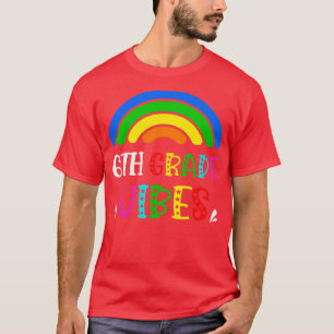 6th Grade Vibes Rainbow Back to School Kids Teache T-Shirt
