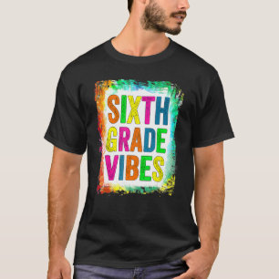 6th Grade Vibes Sixth Grade Back To School T-Shirt