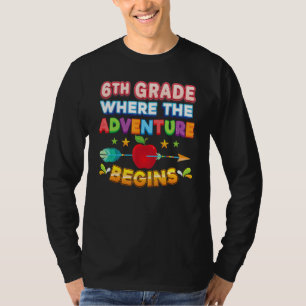6th Grade Where The Adventure Begins Back To Schoo T-Shirt