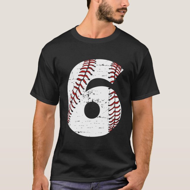 6Th Of Or 6 Baseball Six T-Shirt (Front)