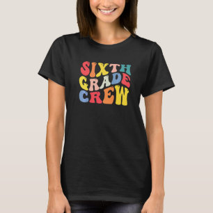 6th Sixth Grade Crew Teacher Back To School Retro T-Shirt