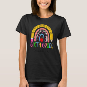6th Sixth Grade Teacher Life Pencil Rainbow Back T T-Shirt
