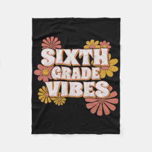 6th Sixth Grade Vibes Back To School For Teacher S Fleece Blanket