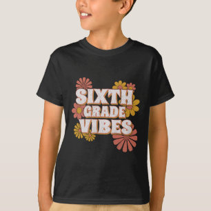 6th Sixth Grade Vibes Back To School For Teacher S T-Shirt