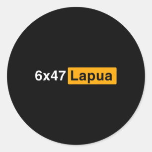 6x47 Lapua Ammo - Hunting Classic Round Sticker