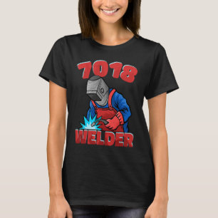 7018 Welder Weld Worker Welder Welding T-Shirt