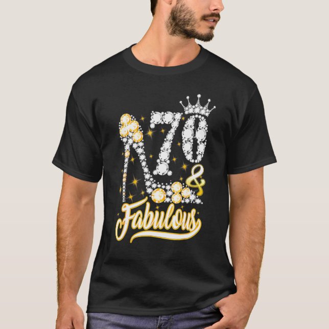 70 And Fabulous  70th Birthday Funny Shoes Crown D T-Shirt (Front)