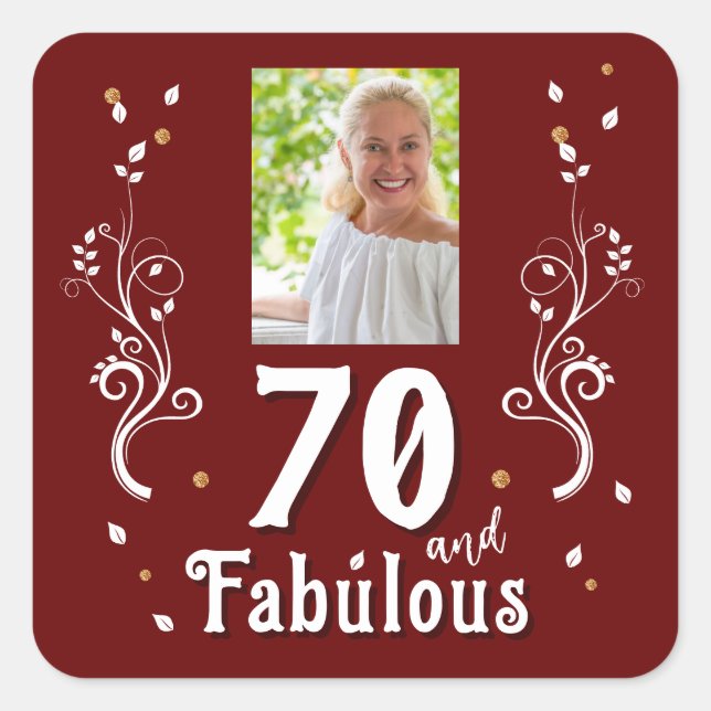 70 and Fabulous Foliage Red 70th Birthday Photo Square Sticker (Front)