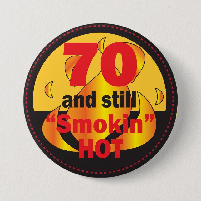70 and Smokin Hot Button | 70th Birthday (Front)