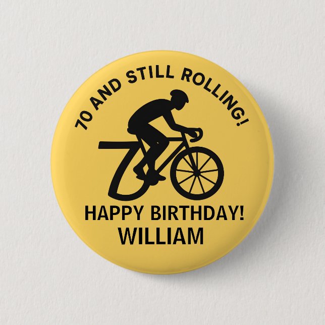 70 and Still Rolling Cyclist 70th Birthday Cycling 6 Cm Round Badge (Front)