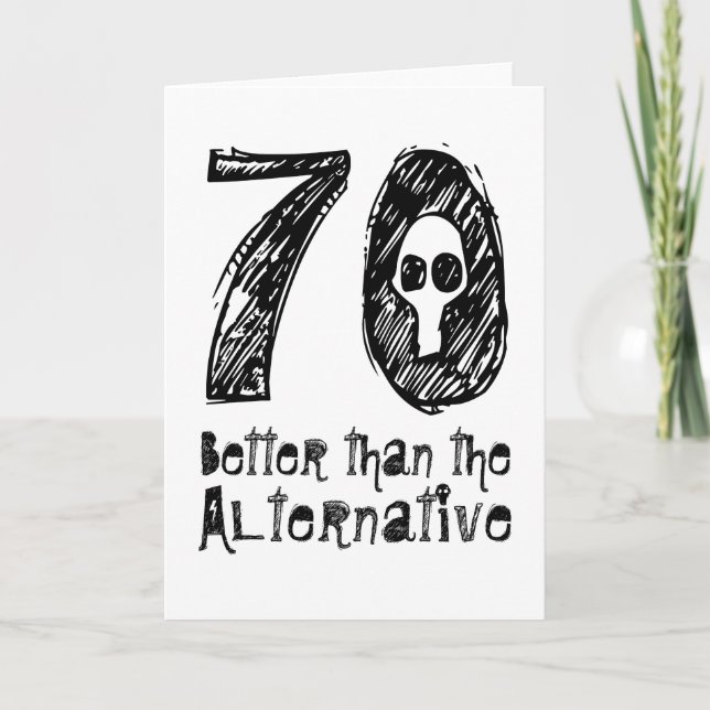 70 Better Than Alternative 70th Funny Birthday Q70 Card (Front)