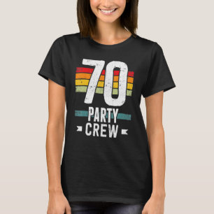 70 Birthday 70 Party Crew Squad 70th Bday Group Bi T-Shirt