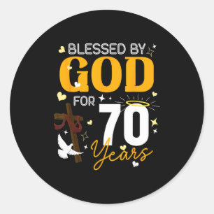 70 Birthday Blessed By God For 70 Years Old 70th B Classic Round Sticker