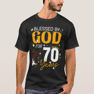 70 Birthday Blessed By God For 70 Years Old 70th B T-Shirt