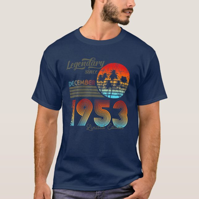70. Birthday Legendary Since December 1953 T-Shirt (Front)