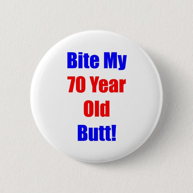 70- Bite My Butt 6 Cm Round Badge (Front)