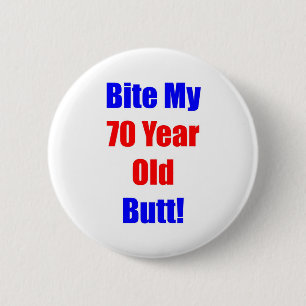70- Bite My Butt 6 Cm Round Badge