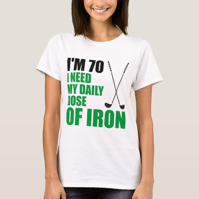 70 Daily Dose Of Iron T-Shirt (Front)
