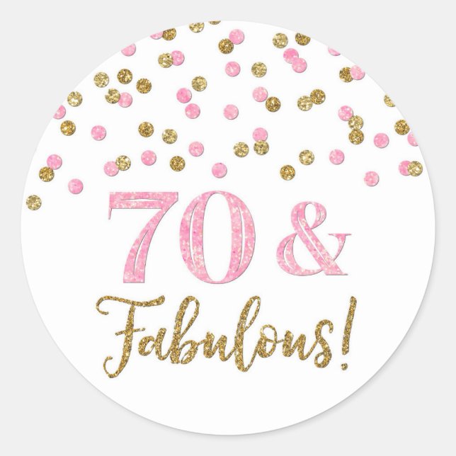 70 & Fabulous Birthday Pink Gold Confetti Classic Round Sticker (Front)