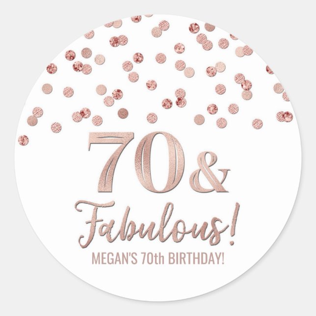 70 & Fabulous Birthday Rose Gold Confetti  Classic Round Sticker (Front)